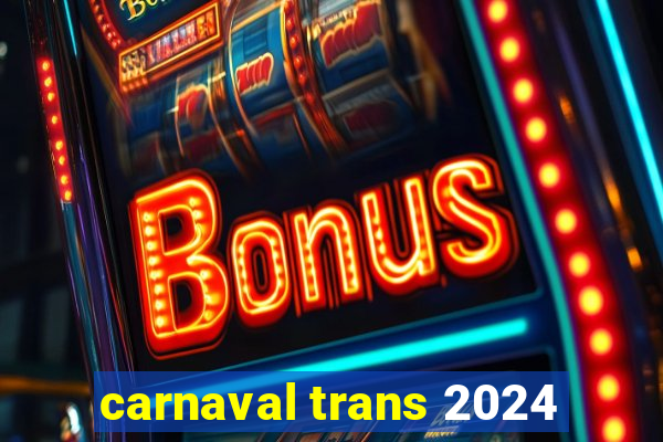 carnaval trans 2024